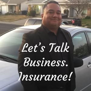 Let's Talk Business. Insurance!