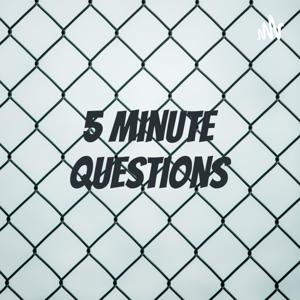 5 minute questions