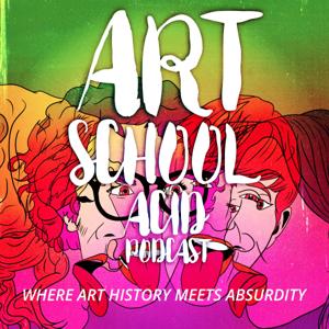 Art School Acid Podcast