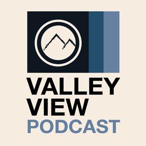 Valley View Podcast