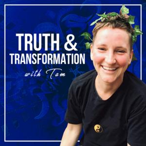 Truth & Transformation with Tam