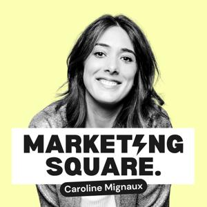 Marketing Square : Les secrets Growth Marketing ⚡️ by Caroline Mignaux