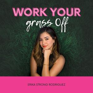 Work Your Grass Off