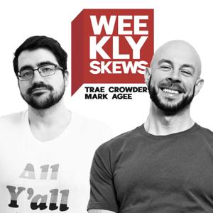 Weekly Skews by Trae Crowder, Mark Agee, and Matt Hildreth