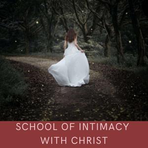 School of Intimacy with Christ