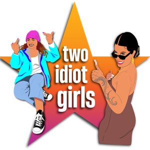 Two Idiot Girls by Two Idiot Girls