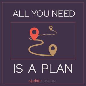 All You Need Is A Plan