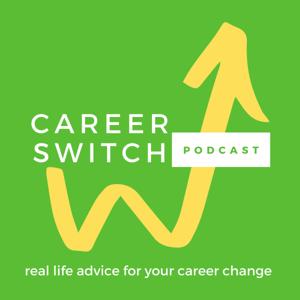 Career Switch Podcast: Actionable advice for your career change