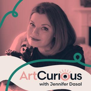 ArtCurious Podcast by Jennifer Dasal/ArtCurious