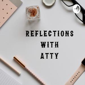 Reflections with Atty