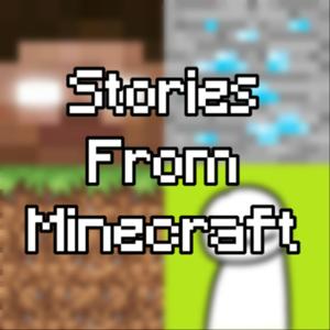 Stories From Minecraft by Mirixle
