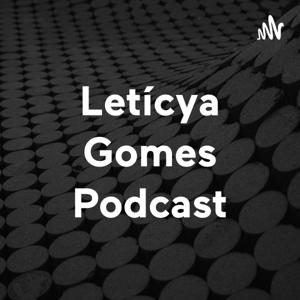 Letícya Gomes Podcast