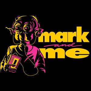 Mark and Me Podcast by Mark and Me Podcast