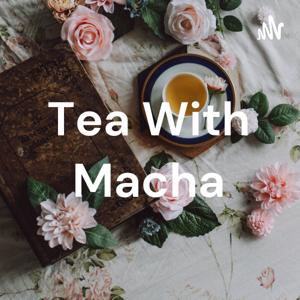 Tea With Macha