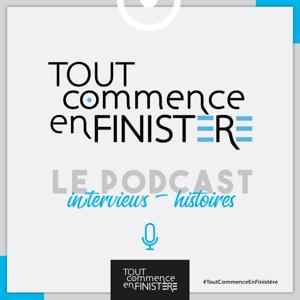 Tout commence en Finistère - le Podcast