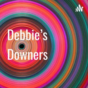 Debbie’s Downers