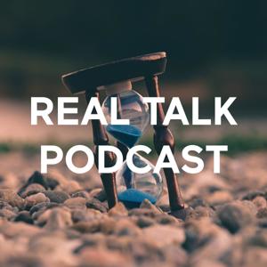 REAL TALK PODCAST