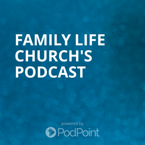 Family Life Church's Podcast