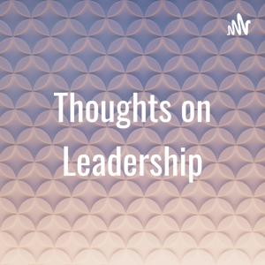 Thoughts on Leadership