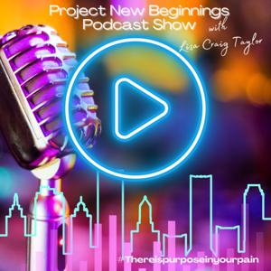 Project New Beginnings Show