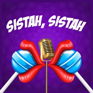 Sistah, Sistah Podcast