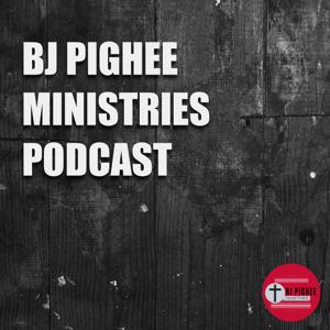 BJ Pighee Ministries Podcast