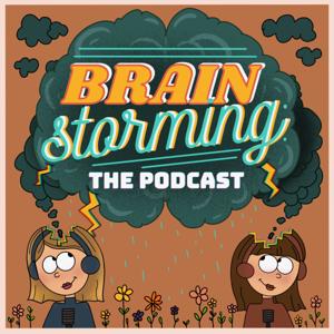 Brainstorming: The Podcast