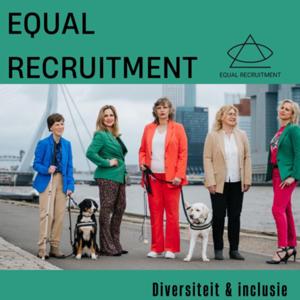 Equal Recruitment, over diversiteit, inclusie en gelijkheid.