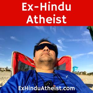 Ex-Hindu Atheist: Science, Truth, God, Religion, Atheism and Humanism from an Ex Hindu.