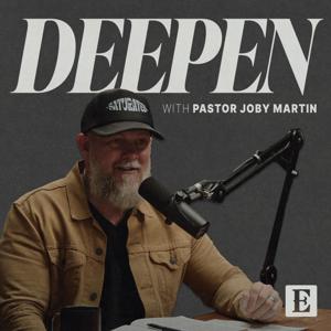 Deepen with Pastor Joby Martin by Pastor Joby Martin