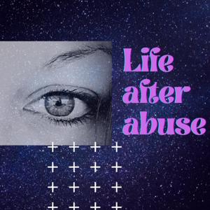 Life after abuse