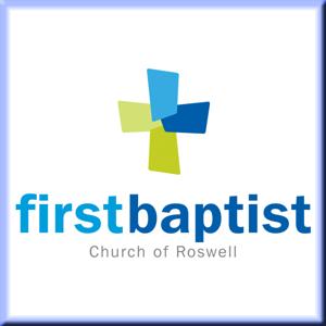 First Baptist Church of Roswell - Sermon Audio
