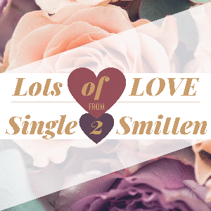 Lots of Love from Single2Smitten