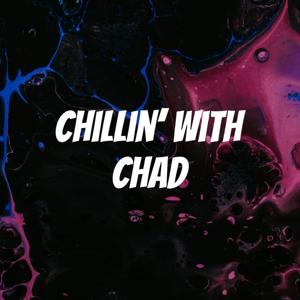 Chillin' with Chad
