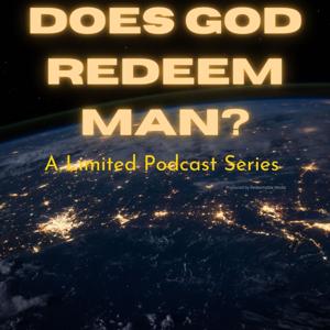 Does God Redeem Man?