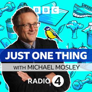 Just One Thing - with Michael Mosley by BBC Radio 4