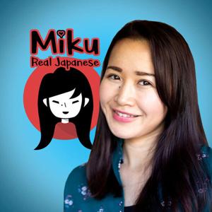 The Miku Real Japanese Podcast | Japanese conversation | Japanese culture by Miku