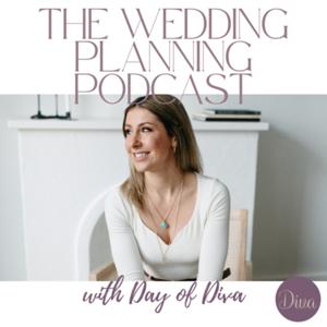 The Wedding Planning Podcast with Day of Diva by Amanda Koch