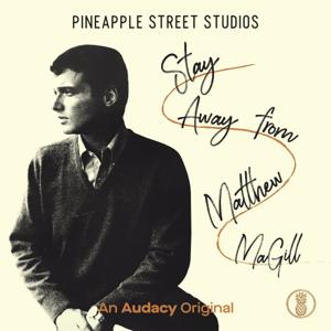Stay Away from Matthew MaGill by Pineapple Street Studios