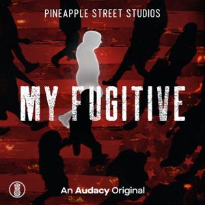 My Fugitive by Pineapple Street Studios and Audacy