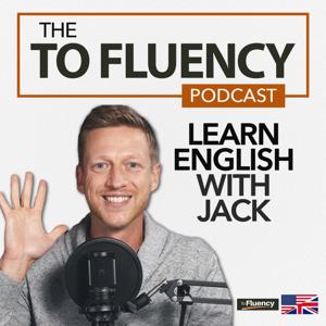 To Fluency Podcast: English with Jack by JDA Industries Inc.