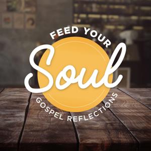 Feed Your Soul Gospel Reflections by Dynamic Catholic