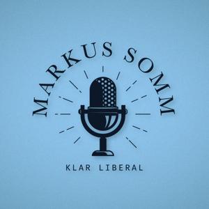 The Somm Show - Klar liberal. by Markus Somm
