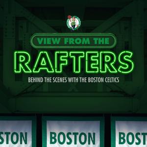 View From The Rafters: Behind the Scenes with the Boston Celtics by iHeartPodcasts and NBA Celtics