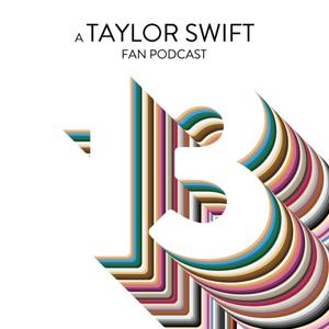 13: A Taylor Swift Fan Podcast by KiddNation