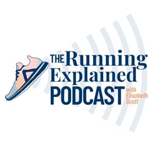 The Running Explained Podcast by Elisabeth Scott