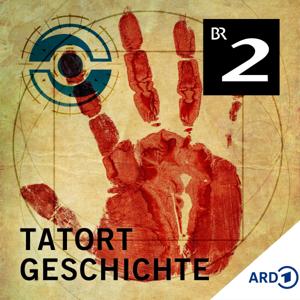Tatort Geschichte - True Crime meets History by Bayerischer Rundfunk