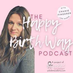 The Happy Birthway Podcast by Chanie Fingerer