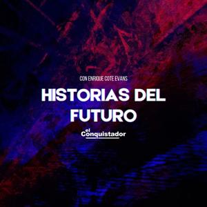 Historias del Futuro by El Conquistador FM