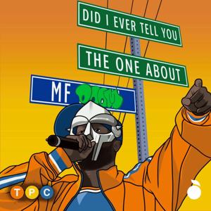Did I Ever Tell You The One About... MF DOOM by The Timeless Podcast Company and The Orchard